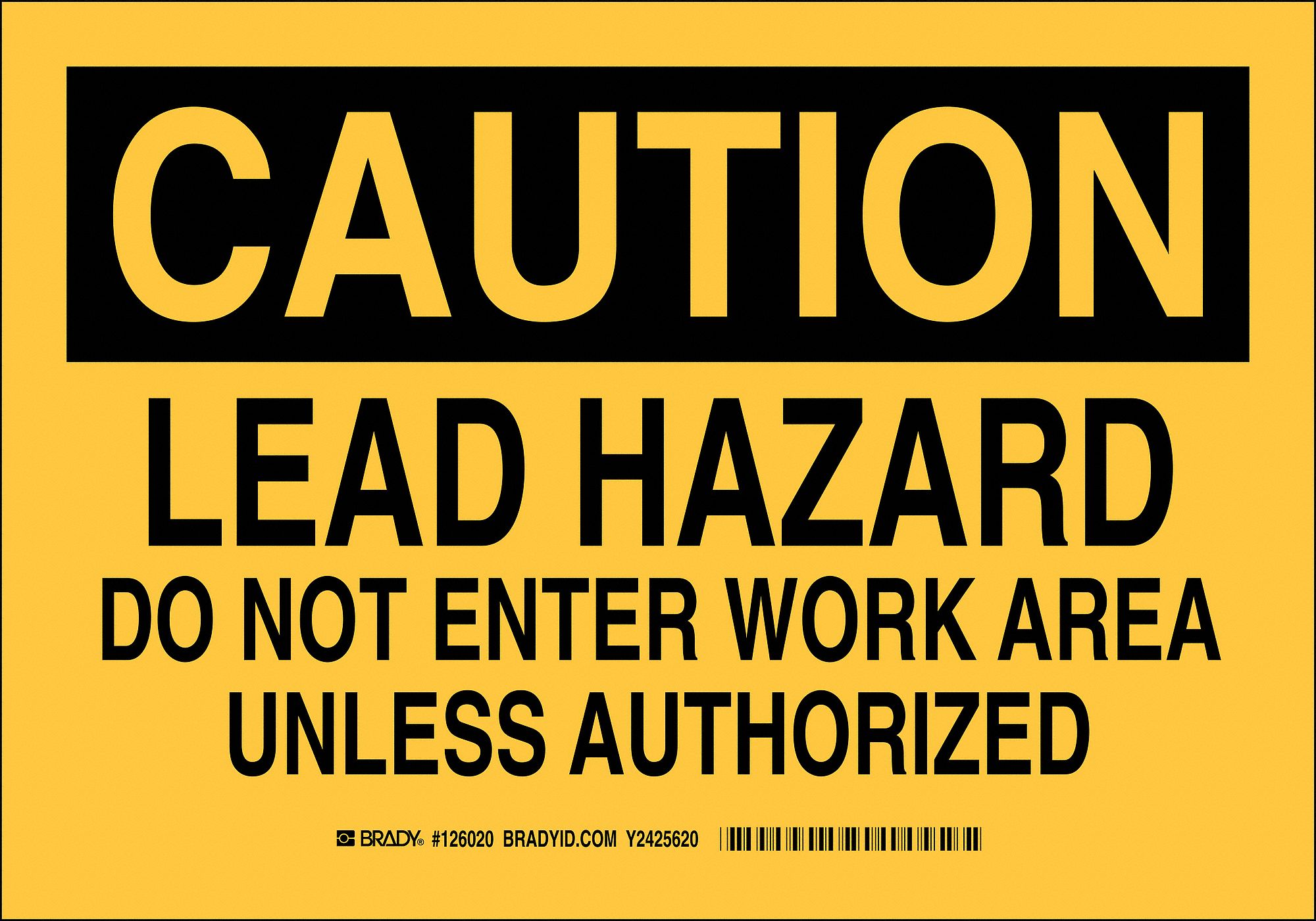Caution Sign, Lead Hazard Do Not Enter Work Area Unless Authorized