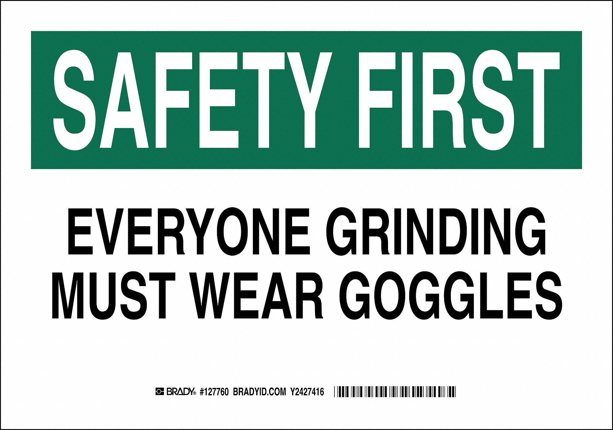 Safety Reminder Sign, Everyone Grinding Must Wear Goggles, Header ...