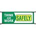 Think And Work Safely Banners