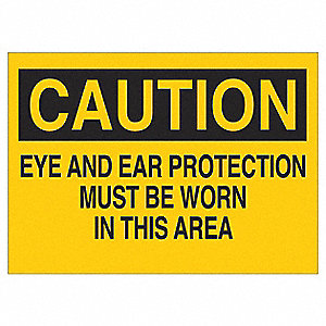 EYE/EAR PROTECTION CAUTION SIGN, MOUNTING HOLES, YELLOW, 14 X 10 IN, PLASTIC