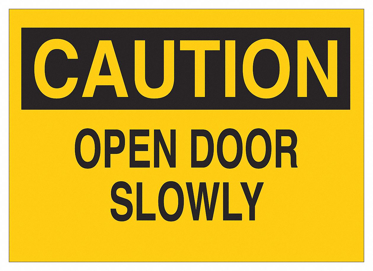 OPEN DOOR SLOWLY CAUTION SIGN, ADHESIVE, BLACKYELLOW, 10 X 7 IN, VINYL