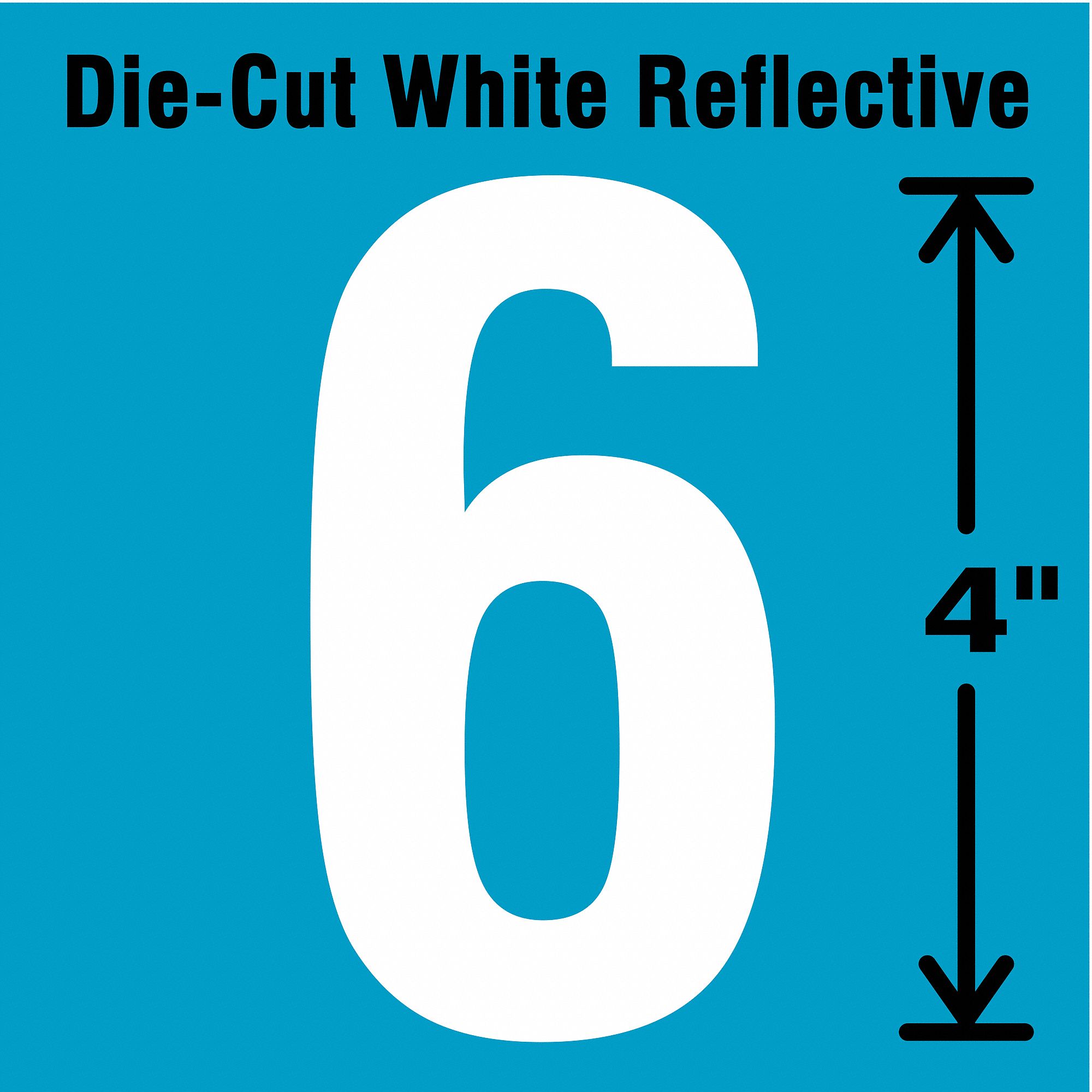 Number Label: 4 in Character Ht, Indoor/Outdoor, Engineer-Grade Retroreflective, Gothic, White, 5 PK