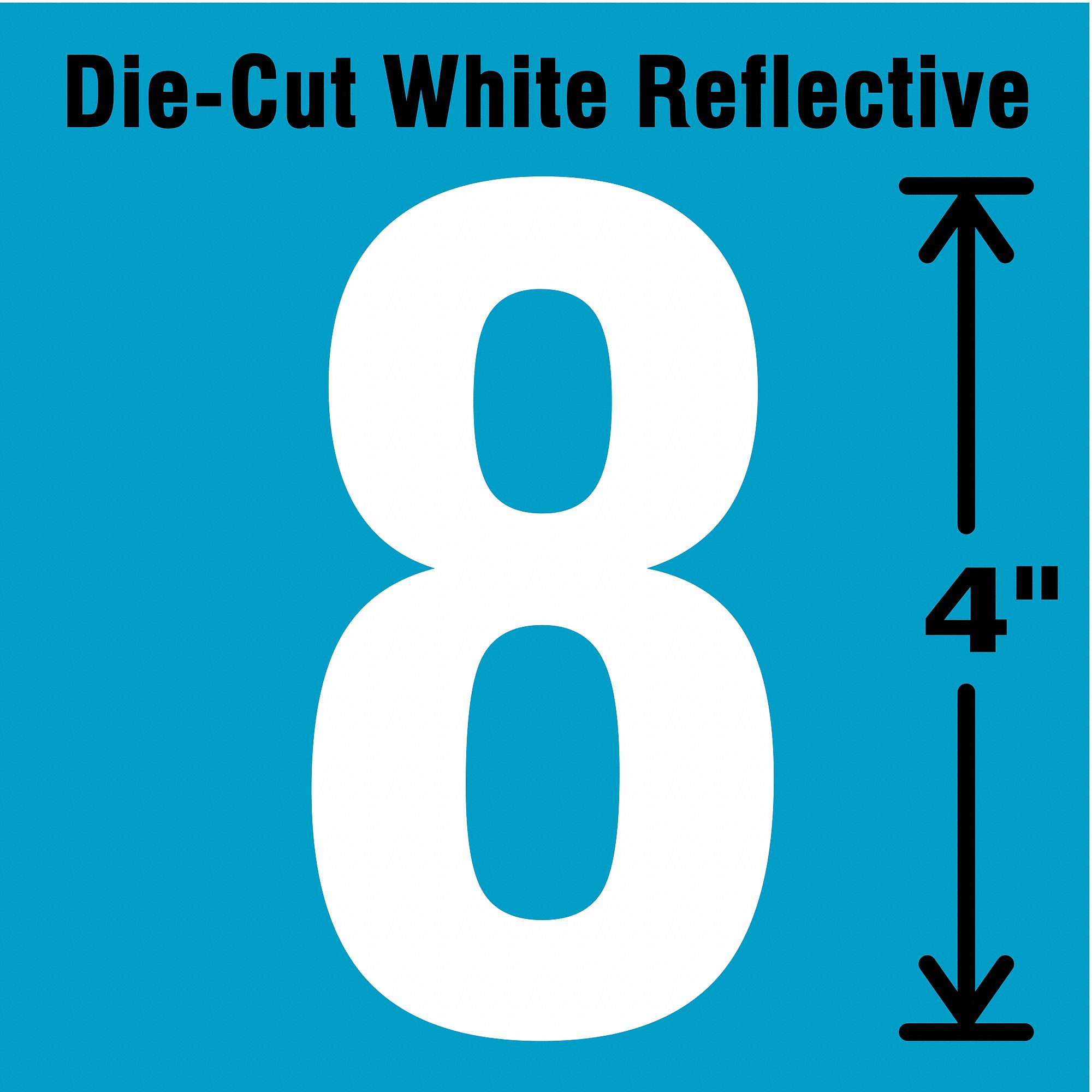Number Label: 4 in Character Ht, Indoor/Outdoor, Engineer-Grade Retroreflective, Gothic, White, 5 PK