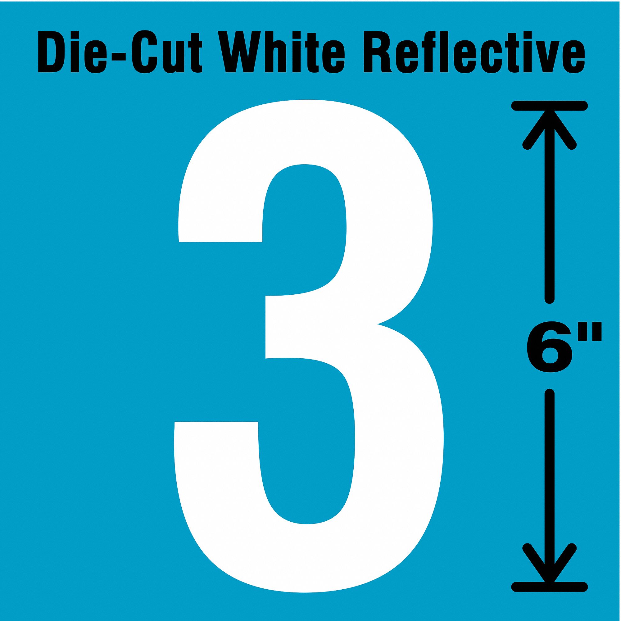 Number Label: 6 in Character Ht, Indoor/Outdoor, Engineer-Grade Retroreflective, Gothic, White, 3