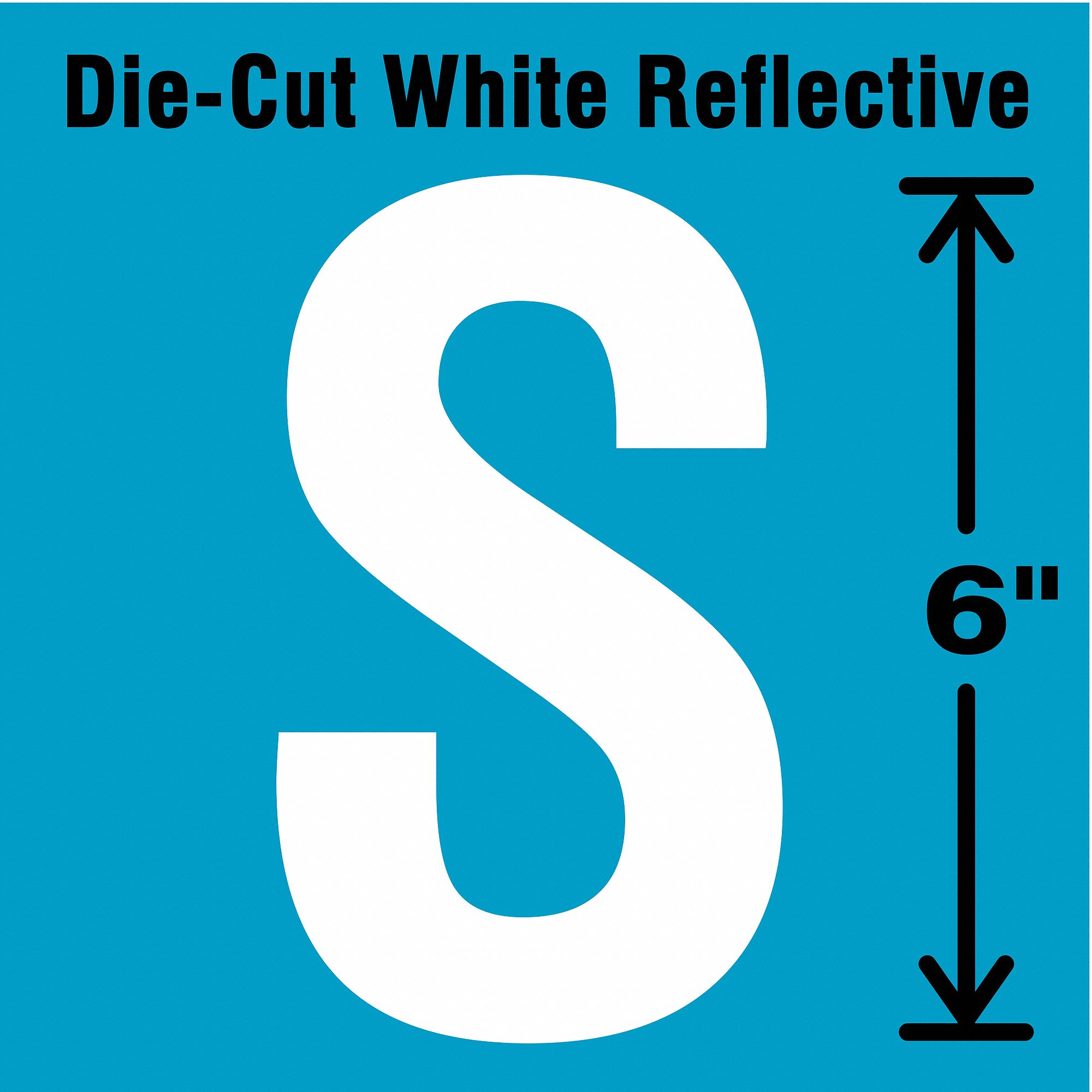 Letter Label: 6 in Character Ht, Indoor/Outdoor, Engineer-Grade Retroreflective, Gothic, White, S