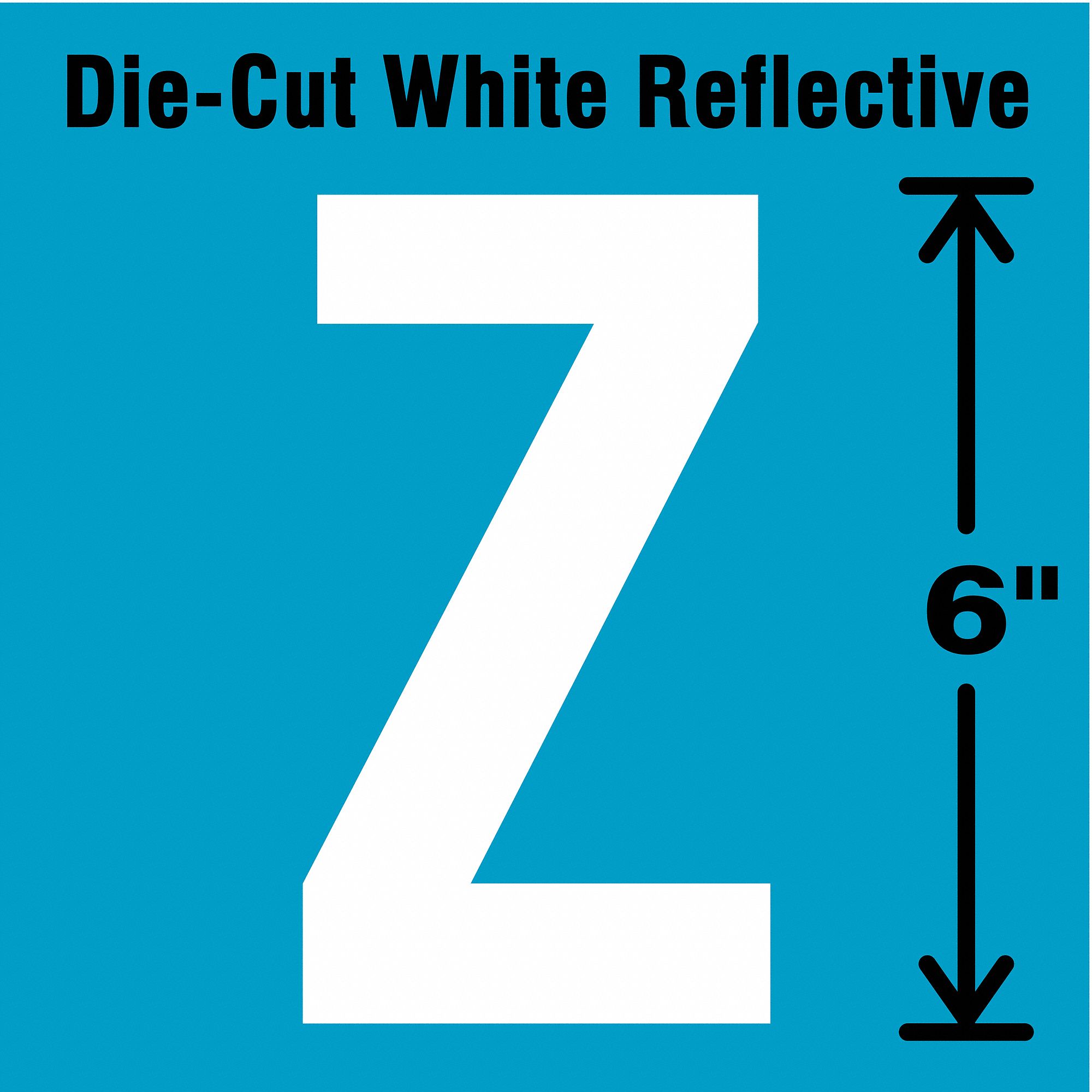 Letter Label: 6 in Character Ht, Indoor/Outdoor, Engineer-Grade Retroreflective, Gothic, White, Z