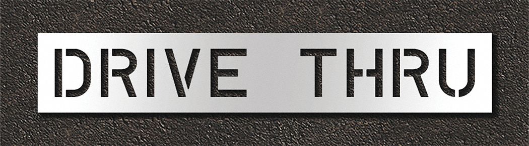 Individual Stencil: Drive Thru, 0.125 in Thick, 16 in Overall Ht, 91 in Overall Wd, Highway Gothic