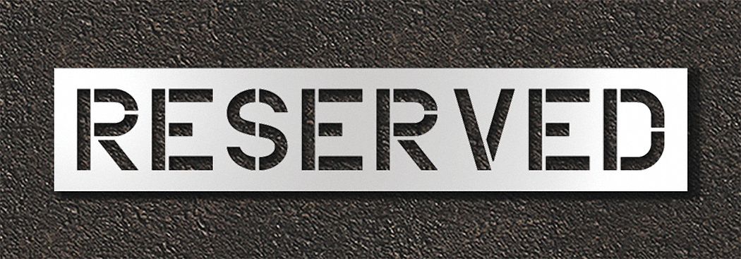 Individual Stencil: Reserved, 0.125 in Thick, 18 in Overall Ht, 93 in Overall Wd, Highway Gothic