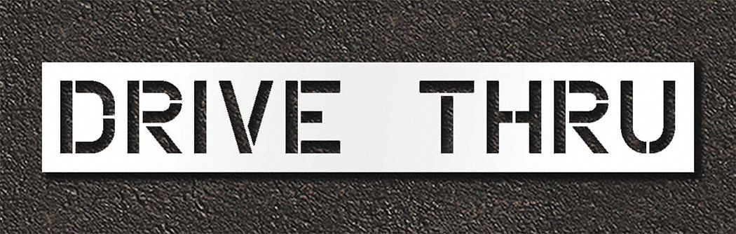 Individual Stencil: Drive Thru, 0.125 in Thick, 18 in Overall Ht, 107 in Overall Wd, Highway Gothic