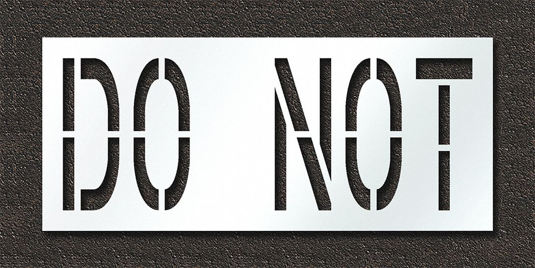 Individual Stencil: Do Not, 0.125 in Thick, 30 in Overall Ht, 70 in Overall Wd, Highway Gothic