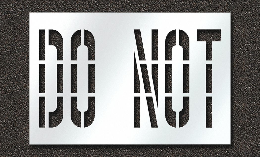 Individual Stencil: Do Not, 0.125 in Thick, 48 in Overall Ht, 73 in Overall Wd, Highway Gothic