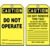 Caution/Do Not Operate / Caution/Do Not Remove This Tag! Tags