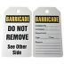 Barricade/Barricade Do Not Remove See Other Side Tags