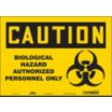 Caution: Biological Hazard Authorized Personnel Only Signs