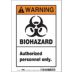 Warning: Biohazard Authorized Personnel Only. Signs