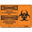Warning/Advertencia: Biohazard Authorized Personnel Only/Peligro Biologico Solamente Personal Autorizado Signs