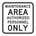 Square Maintenance Area Authorized Personnel Only Signs