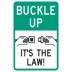 Buckle Up It's The Law! Signs