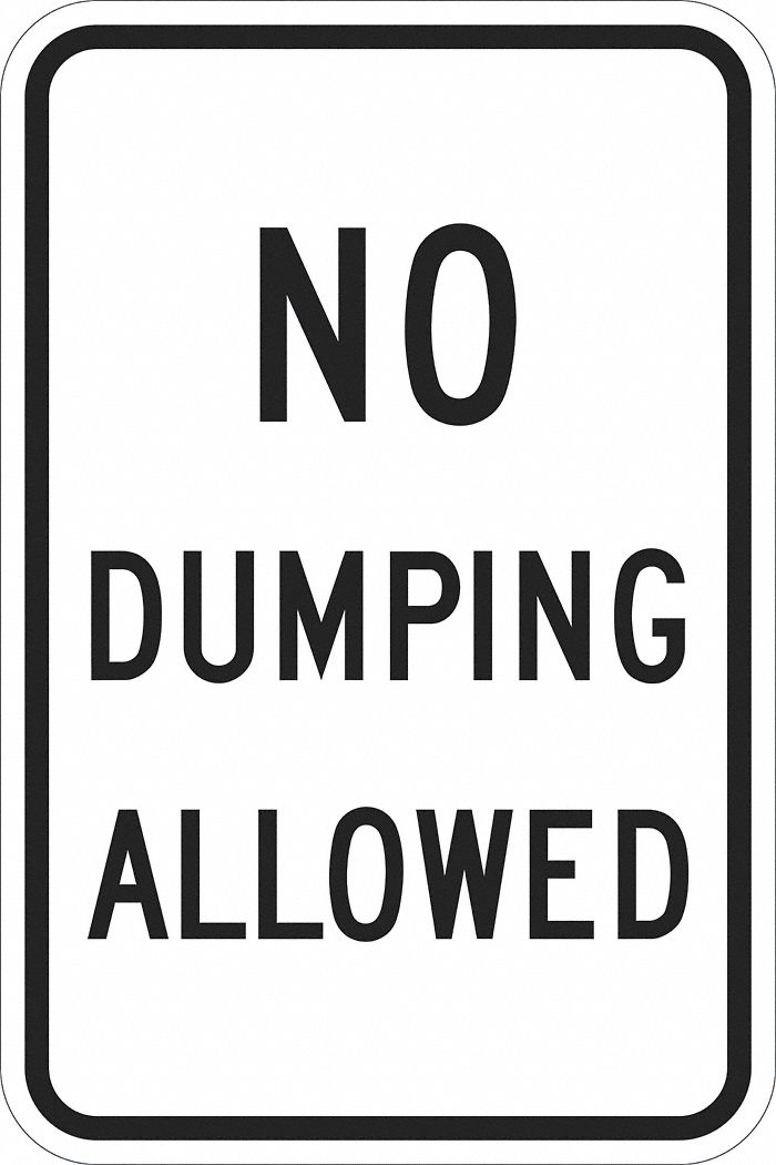 Reflective No Dumping Sign: Aluminum, Mounting Holes Sign Mounting, 18 in x 12 in Nominal Sign Size
