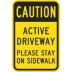 Caution Active Driveway Please Stay On Sidewalk Signs