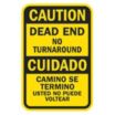 Caution Dead End No Turnaround / Cuidado Camino Se Termino Usted No Puede Voltear Signs