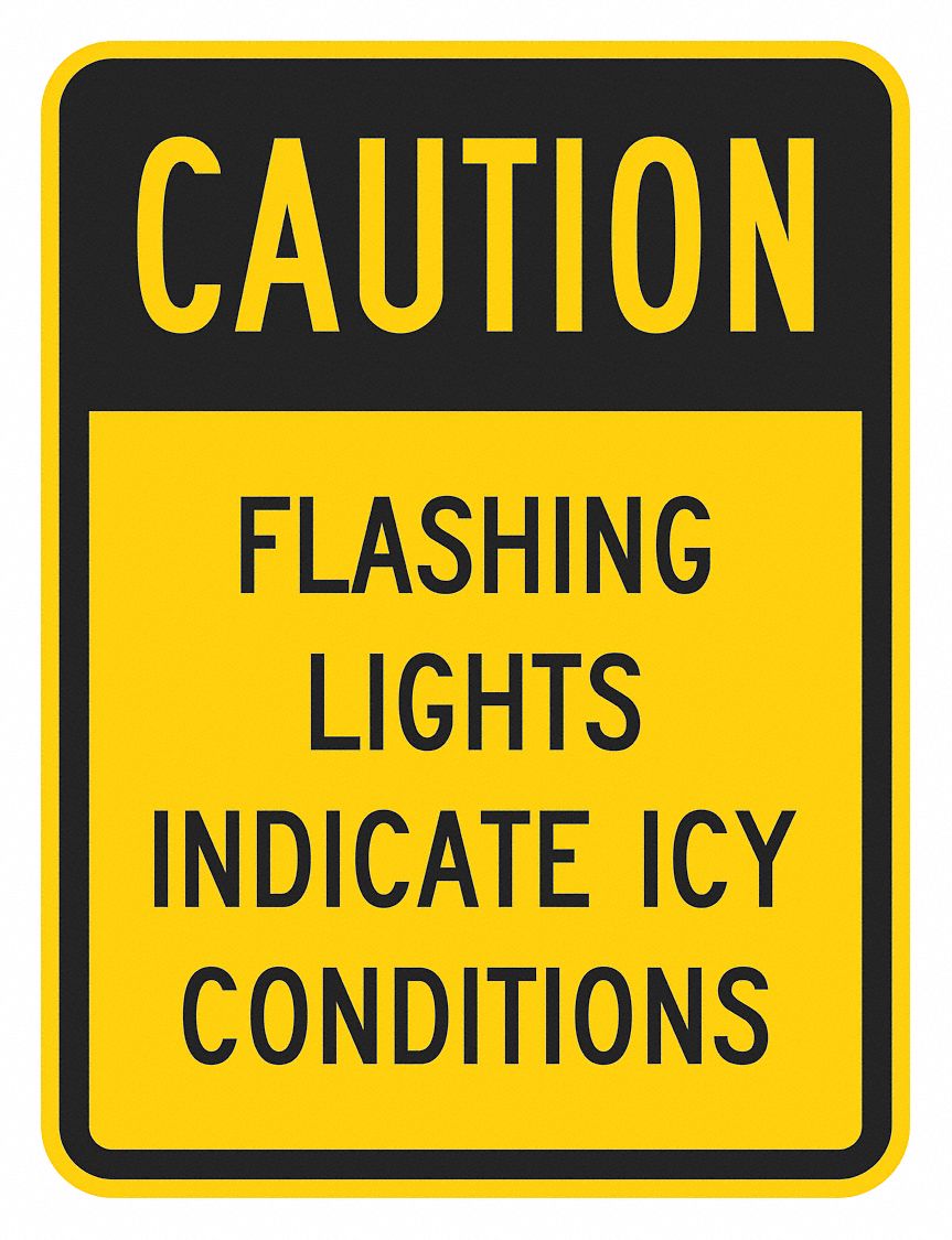 LYLE Icy Conditions Traffic Sign, Sign Legend Caution Flashing Lights