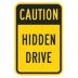 Caution Hidden Drive Signs