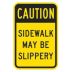Caution: Sidewalk May Be Slippery Signs