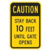 Caution: Stay Back 10 Feet Until Gate Opens Signs