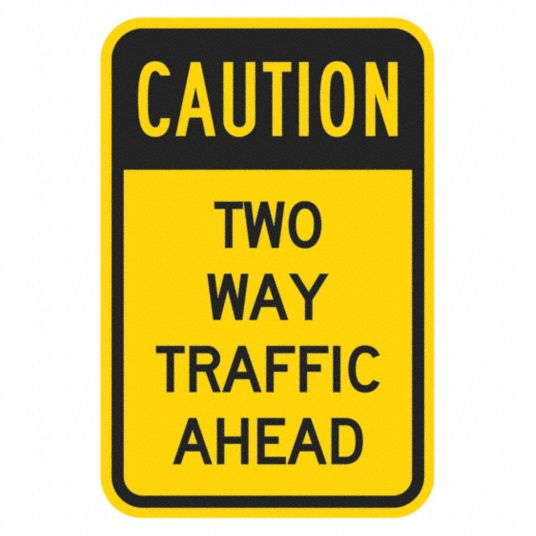 LYLE Two-Way Traffic Sign, Sign Legend Caution Two Way Traffic Ahead ...