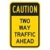 Caution Two Way Traffic Ahead Signs