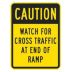 Caution Watch For Cross Traffic At End Of Ramp Signs