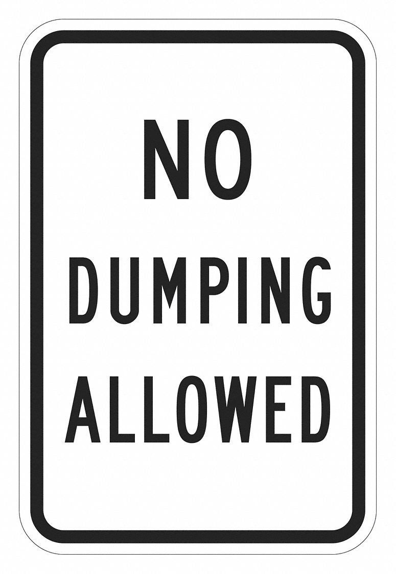 Reflective No Dumping Sign: Aluminum, Mounting Holes Sign Mounting, 18 in x 12 in Nominal Sign Size