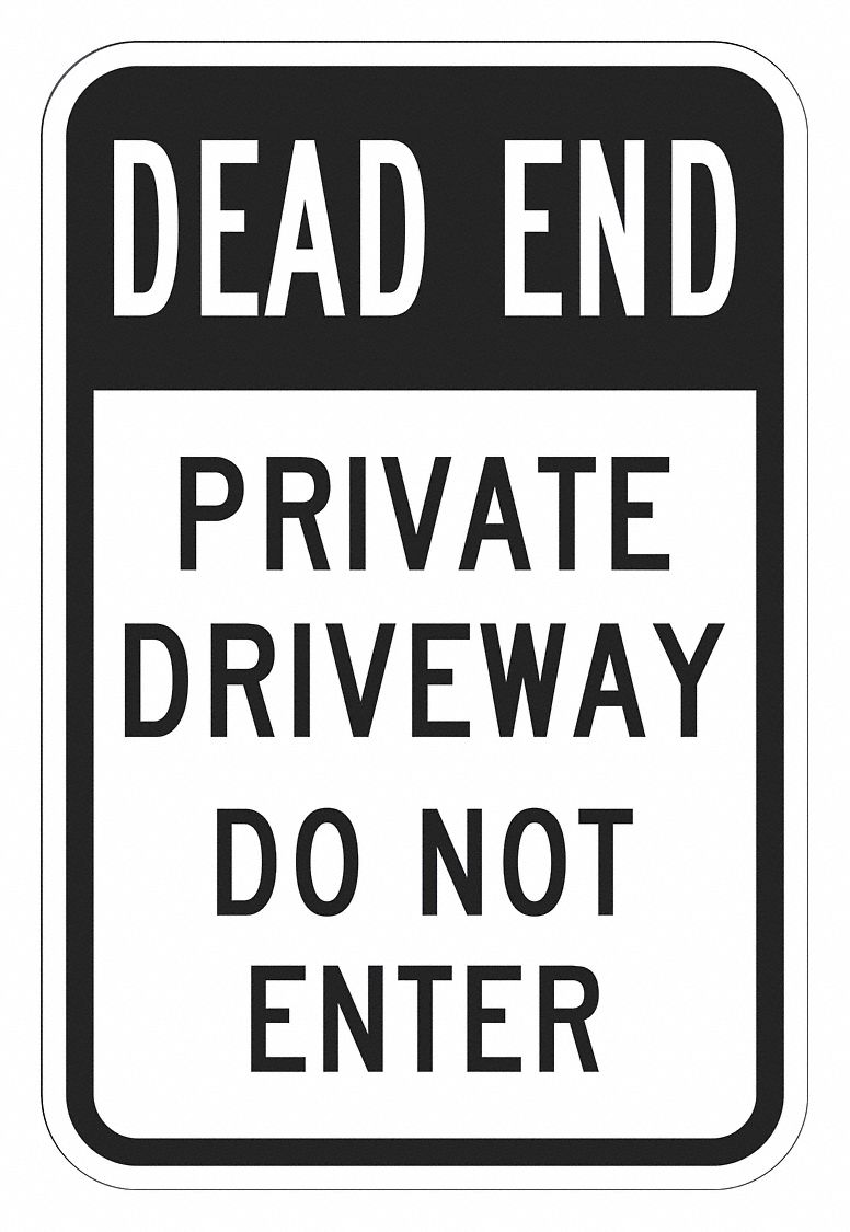Lyle Private Drive Road Traffic Sign Sign Legend Dead End Private Driveway Do Not Enter 449c21 T1 1869 Hi 12x18 Grainger