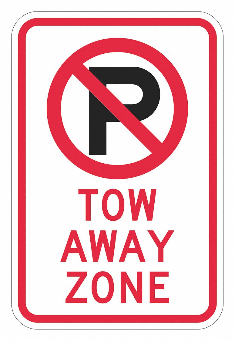 No Parking Sign: 18 in x 12 in Nominal Sign Size, Aluminum, 0.063 in, Engineer, Tow Away Zone