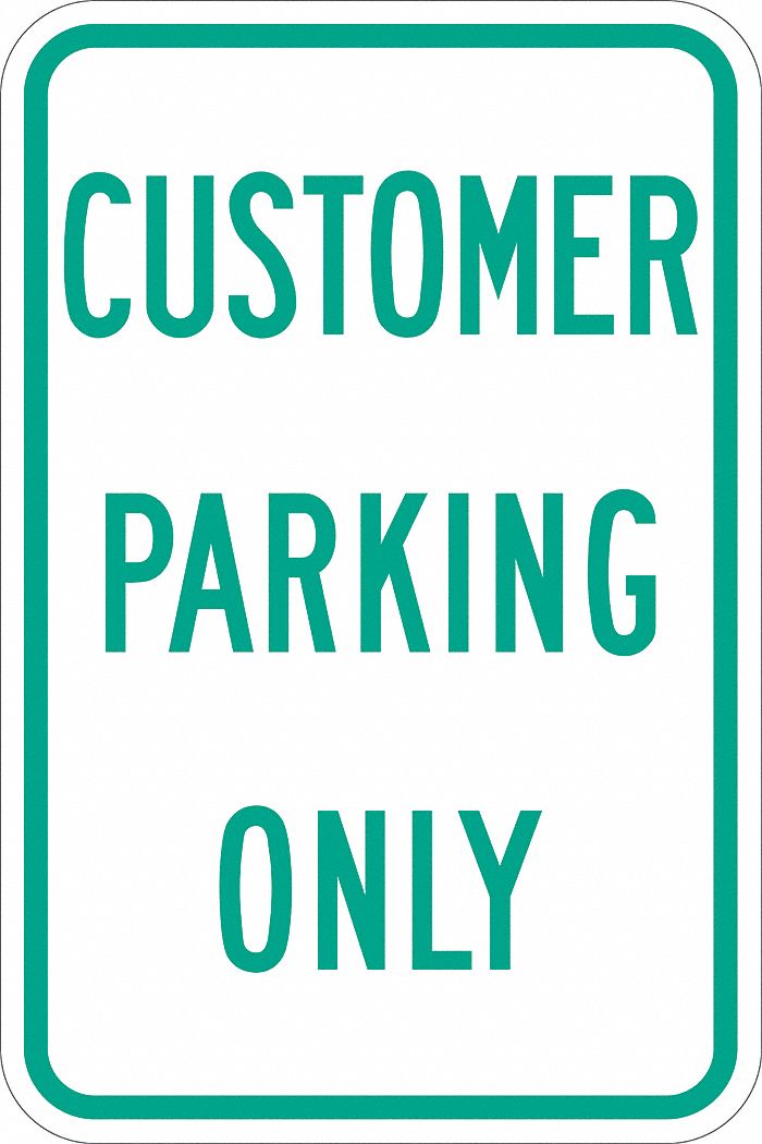 Parking Sign: 18 in x 12 in Nominal Sign Size, Aluminum, 0.063 in, Engineer, Customer Parking Only