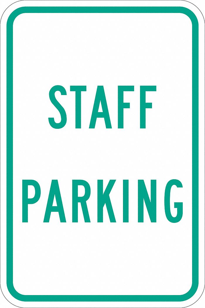 Parking Sign: 18 in x 12 in Nominal Sign Size, Aluminum, 0.063 in, Engineer, Staff Parking