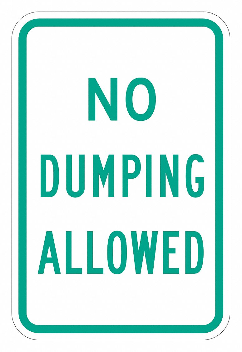 Reflective No Dumping Sign: Aluminum, Mounting Holes Sign Mounting, 18 in x 12 in Nominal Sign Size