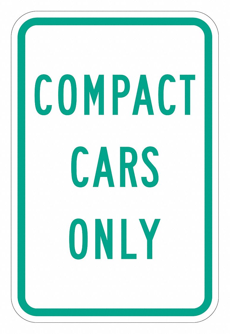 Parking Sign: 18 in x 12 in Nominal Sign Size, Aluminum, 0.063 in, Engineer, Compact Cars Only