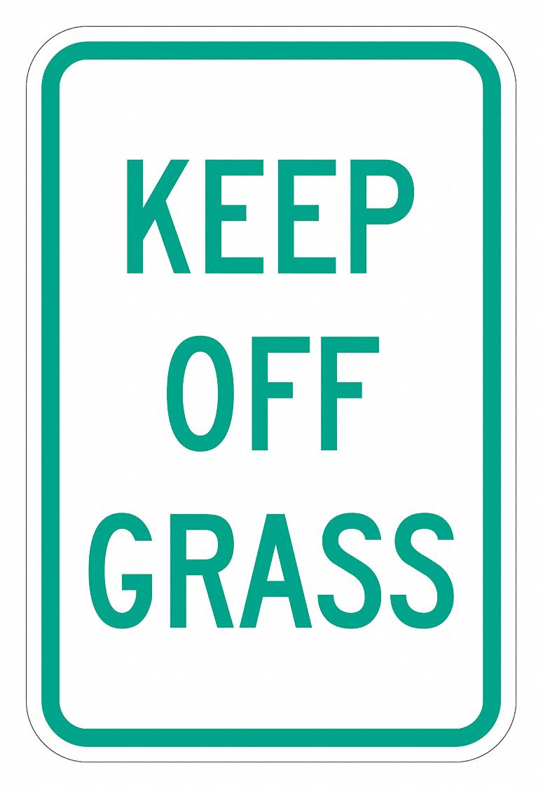 Reflective  Keep Off  Sign: Aluminum, Mounting Holes Sign Mounting, 18 in x 12 in Nominal Sign Size