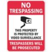 No Trespassing: This Property is Protected By Video Surveillance Trespassers Will Be Prosecuted Signs