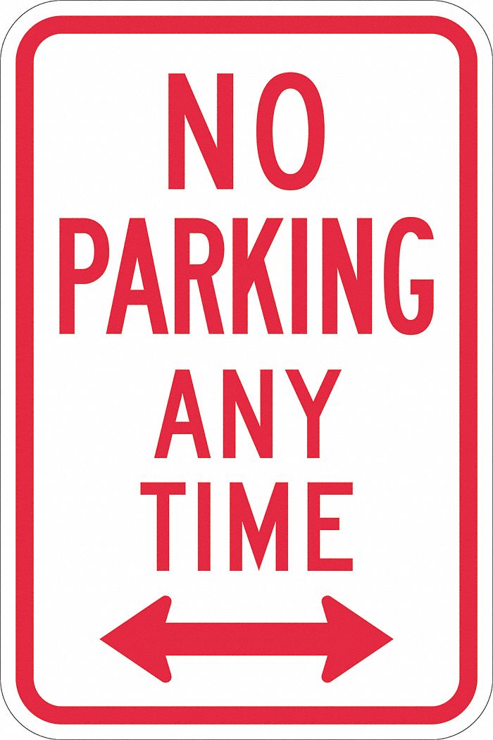 Lyle No Parking Any Time Parking Sign Sign Legend No Parking Any Time Mutcd Code R7 1d 448z45 T1 1060 Eg 12x18 Grainger