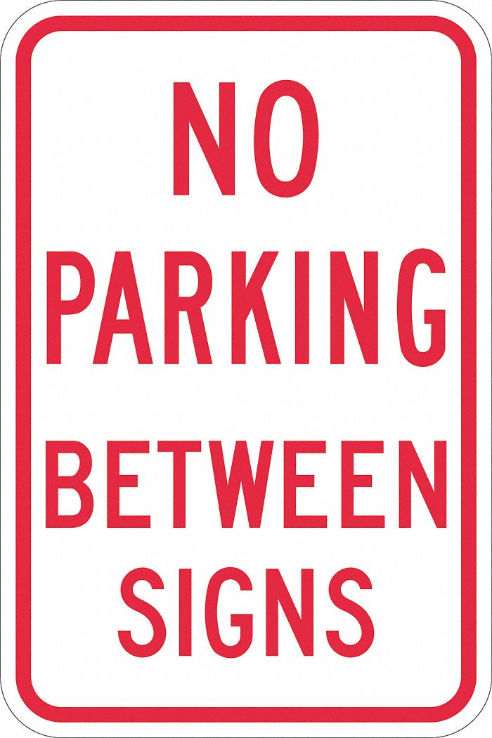 No Parking Sign: 18 in x 12 in Nominal Sign Size, Aluminum, 0.063 in, R7-12 MUTCD, Engineer