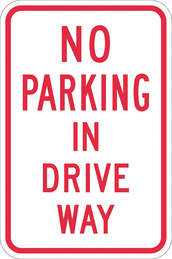 No Parking Sign: 18 in x 12 in Nominal Sign Size, Aluminum, 0.063 in, Engineer, Red