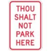 Thou Shalt Not Park Here Signs