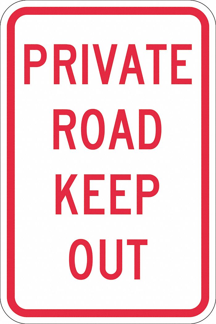 Traffic Sign: 18 in x 12 in Nominal Sign Size, Aluminum, 0.063 in, Engineer, Private Road Keep Out