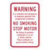 Warning: It Is Unlawful And Dangerous To Dispense  Gasoline Unapproved Containers. No Smoking Stop Motor No Filling Of Portable Containers In Or On A Motor Vehicle. Place Container On Ground Before Filling. Signs