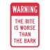 Warning: The Bite Is Worse Than The Bark Signs