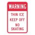 Warning: Thin Ice Keep Off No Skating Signs