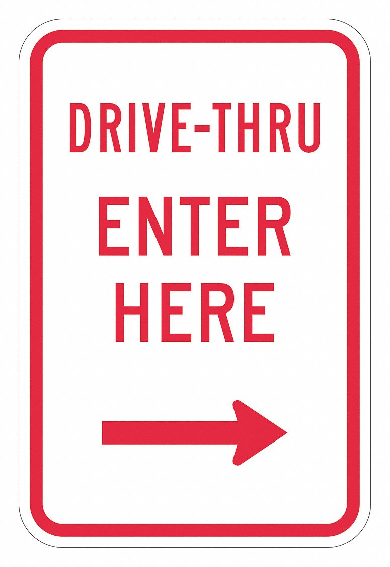 Traffic Sign: 18 in x 12 in Nominal Sign Size, Aluminum, 0.063 in, Engineer, Drive-Thru Enter Here